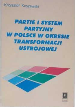 Partie i system partyjny w Polsce w okresie ustrojowej