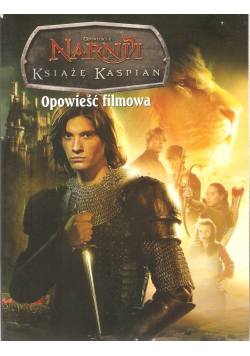 Opowieści z Narnii Książę Kaspian opowieść filmowa