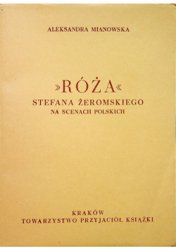 Róża Stefana Żeromskiego na scenach polskich