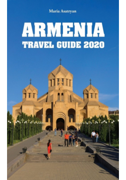 Armenia Travel Guide 2020