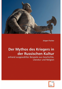 Der Mythos des Kriegers in der Russischen Kultur