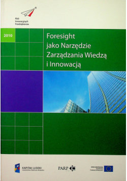 Foresight jako narzędzie zarządzania wiedzą i innowacją