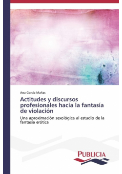 Actitudes y discursos profesionales hacia la fantasía de violación