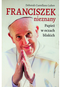 Franciszek nieznany Papież w oczach bliskich