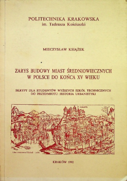Zarys budowy miast średniowiecznych w Polsce XV w.