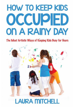How to Keep Kids Occupied On A Rainy Day