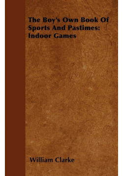 The Boy's Own Book Of Sports And Pastimes