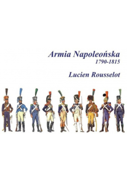 Armia Napoleońska 1790 - 1815