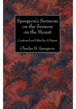 Spurgeon's Sermons on the Sermon on the Mount