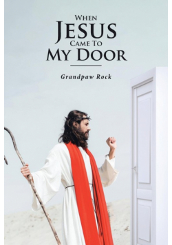 When Jesus Came To My Door