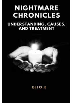 Nightmare Chronicles Understanding Causes And Treatment