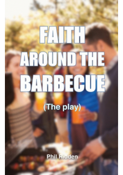 FAITH AROUND THE BARBECUE (The play)