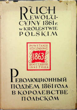 Powstanie Styczniowe 1863 Ruch rewolucyjny 1861 roku w Królestwie Polskim