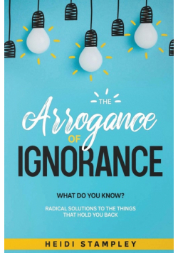The Arrogance of Ignorance