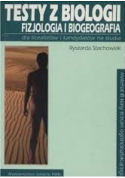 Testy z biologii Fizjologia i Biogeografia