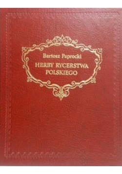 Herby rycerstwa Polskiego reprint z 1858 r