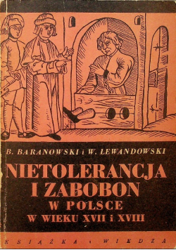 Nietolerancja i zabobon w Polsce w wieku XVII i XVIII 1950 r.