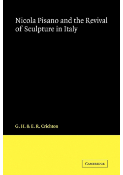Nicola Pisano and the Revival of Sculpture in Italy