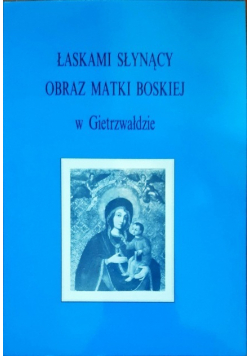 Łaskami Słynący Obraz Matki Boskiej w Gietrzwałdzie