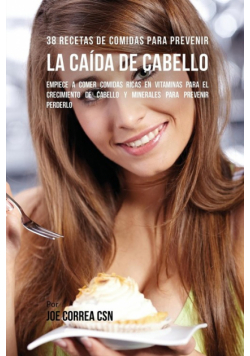 38 Recetas De Comidas Para Prevenir La Caída De Cabello