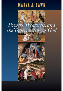 Powers, Weakness, and the Tabernacling of God