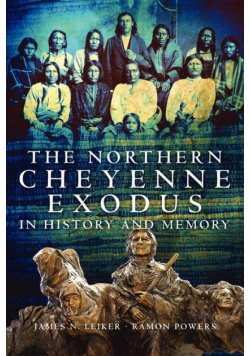 The Northern Cheyenne Exodus in History and Memory