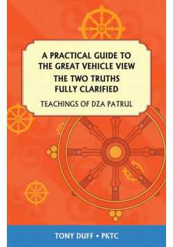 A Practical Guide to the Great Vehicle View, The Two Truths Fully Clarified