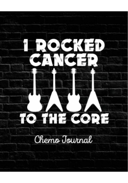 I Rocked Cancer To The Core