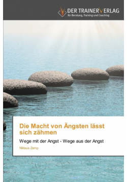Die Macht von Ängsten lässt sich zähmen