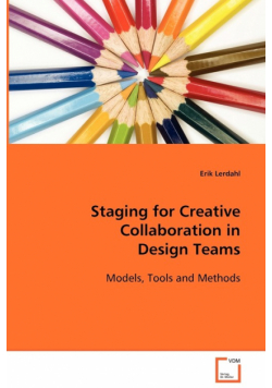 Staging for Creative Collaboration in Design Teams