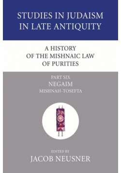 A History of the Mishnaic Law of Purities, Part 6