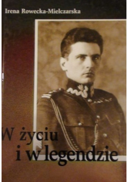W życiu i w legendzie