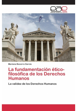 La fundamentación ético-filosófica de los Derechos Humanos