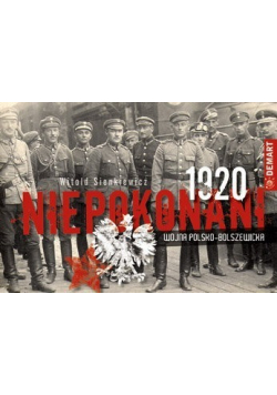 Niepokonani 1920 Wojna polsko - bolszewicka