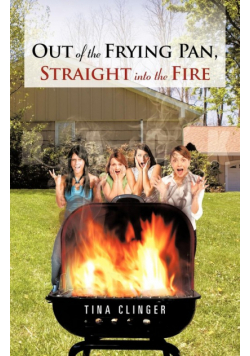 Out of the Frying Pan, Straight Into the Fire