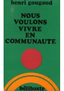Nous voulons vivre en communaute