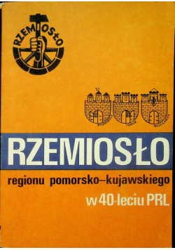 Rzemiosło regionu Pomorsko kujawskiego w 40 leciu PRL