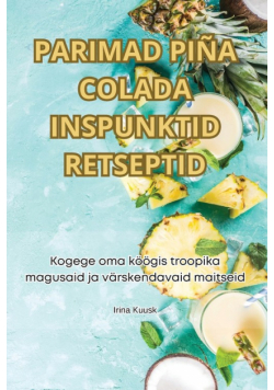 Parimad Piña Colada Inspunktid Retseptid