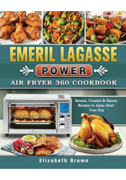 Emeril Lagasse Power Air Fryer 360 Cookbook