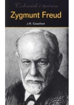 Człowiek i twórca Zygmunt Freud