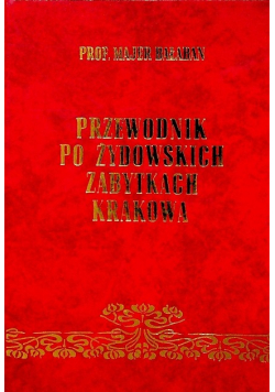 Przewodnik po żydowskich zabytkach Krakowa Reprint z 1935 r.