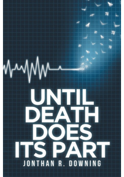 Until Death Does Its Part