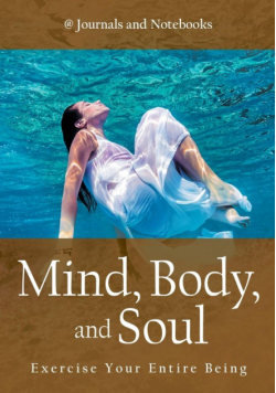 Mind, Body, and Soul - Exercise Your Entire Being