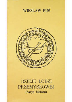 Dzieje Łodzi Przemysłowej