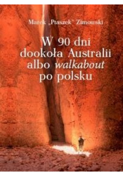 W 90 dni dookoła Australii albo walkabout po polsku
