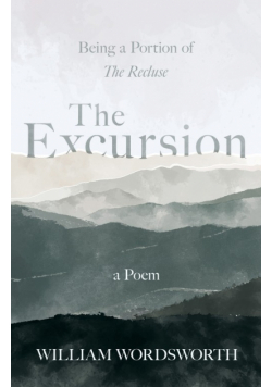 The Excursion - Being a Portion of 'The Recluse', a Poem
