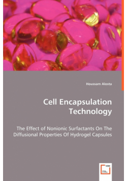 Cell Encapsulation Technology - The Effect of Nonionic Surfactants On The Diffusional Properties Of Hydrogel Capsules