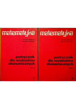 Matematyka podręcznik dla wydziałów ekonomicznych tom 1 i 2