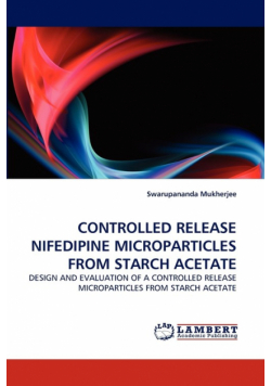 Controlled Release Nifedipine Microparticles From Starch Acetate