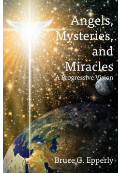 Angels, Mysteries, and Miracles